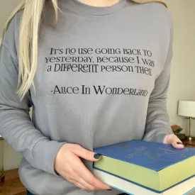 Alice in Wonderland Quote Sweatshirt